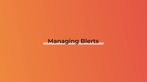 Managing Blerts